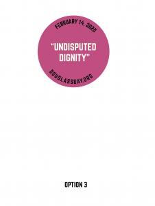 Design for stickers with the quote "Undisputed Dignity"