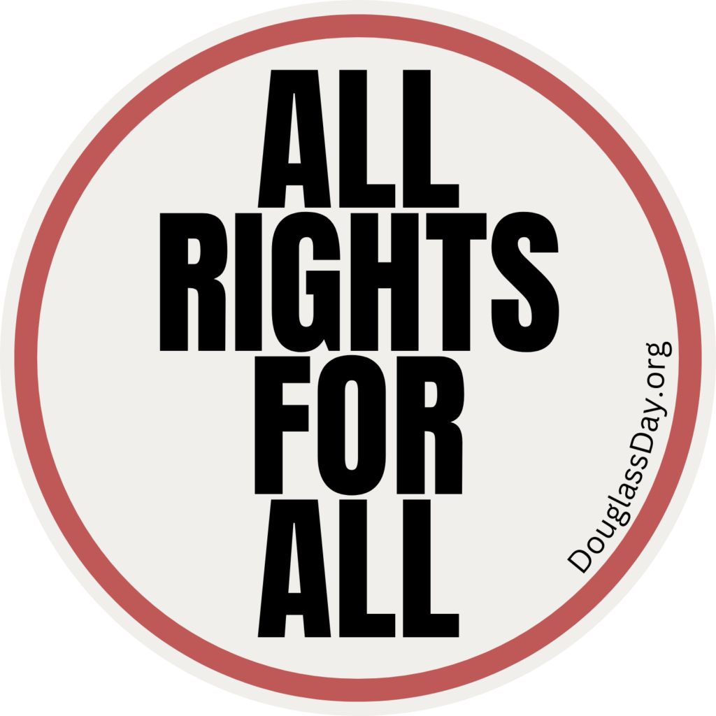 Round sticker design that reads "All Rights for All" on a gray background inside a red circle, and has the website address for DouglassDay.org