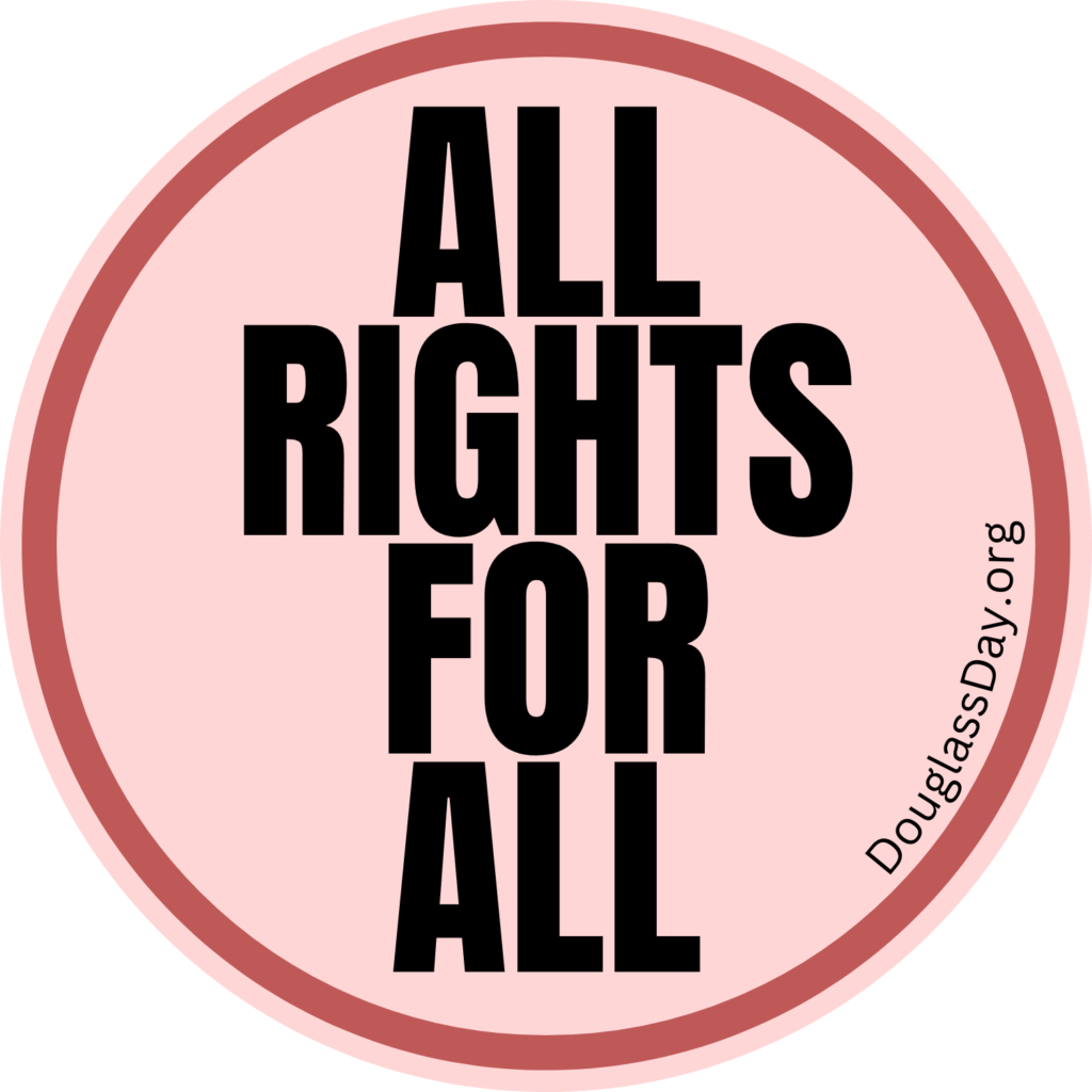 Round sticker design that reads "All Rights for All" on a pink background, and has the website address for DouglassDay.org