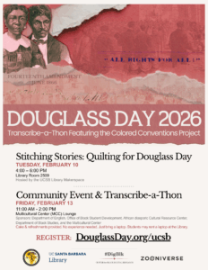 Event flyer for Douglass Day 2026 at UC Santa Barbara. The flyer shows a collage of red-toned images and the phrases "Fourteenth Amendment June 1866" and "All Rights For All!" It lists two events. "Stitching Stories: Quilting for Douglass Day" on Tuesday, February 10, 4:00–6:00 PM in Library Room 2509, and "Community Event & Transcribe-a-Thon" on Friday, February 13, 11:00 AM–2:00 PM at the Multicultural Center Lounge.
